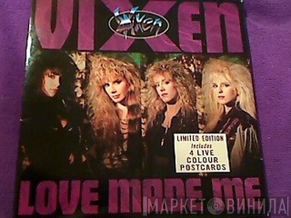 Vixen  - Love Made Me