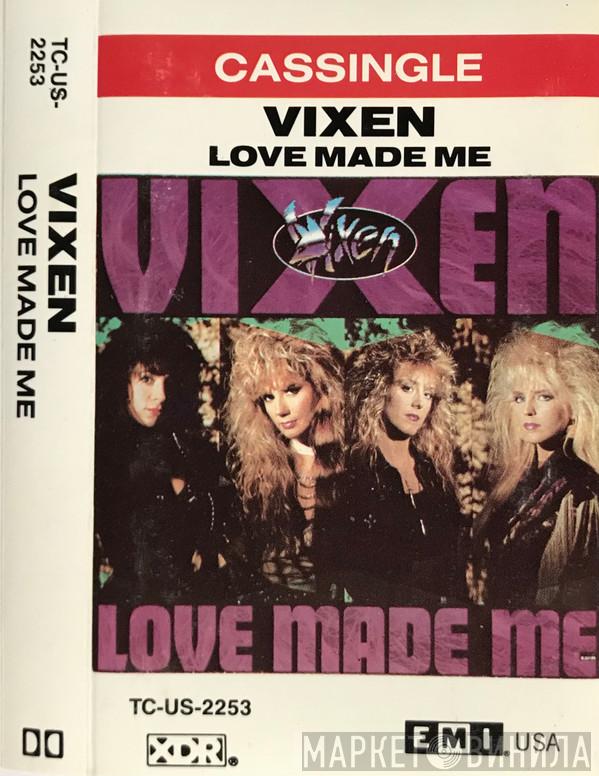  Vixen   - Love Made Me