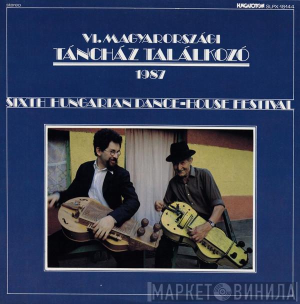  - Vl. Magyarországi Táncház Találkozó = Sixth Hungarian Dance-House Festival