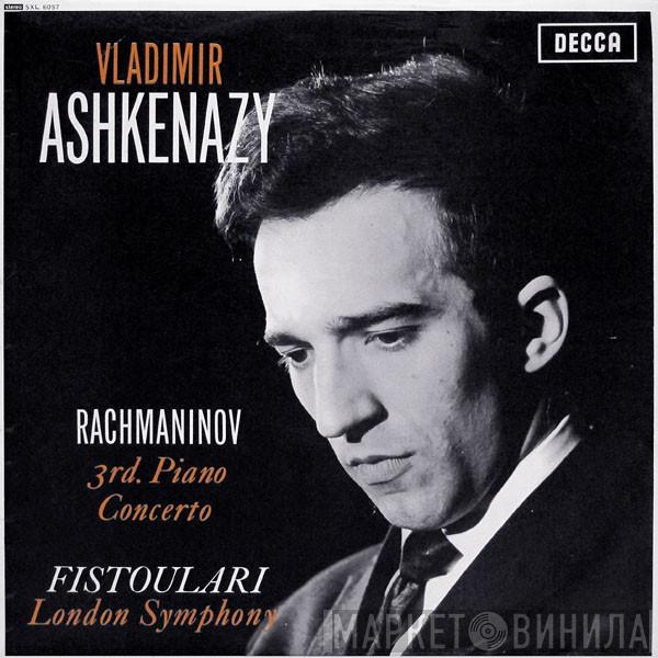 Vladimir Ashkenazy, Sergei Vasilyevich Rachmaninoff, Anatole Fistoulari, The London Symphony Orchestra - 3rd. Piano Concerto