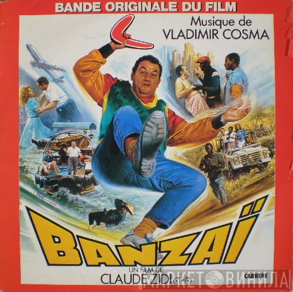  Vladimir Cosma  - Banzaï  (Bande Originale Du Film)