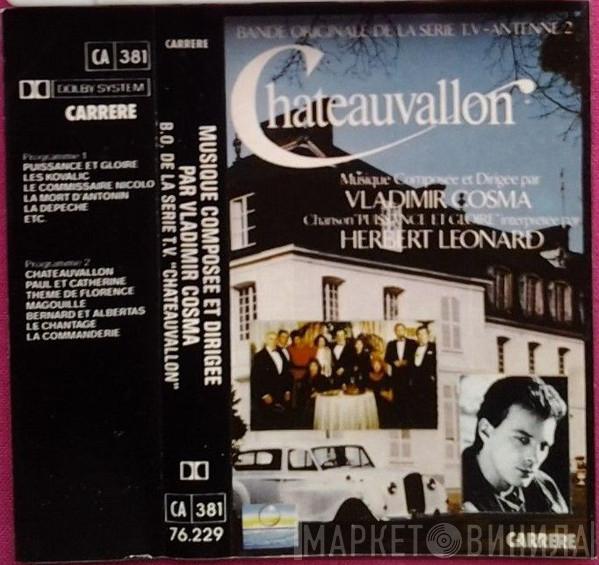  Vladimir Cosma  - Chateauvallon (Bande Originale De La Série T.V.)