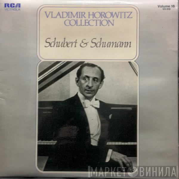 Vladimir Horowitz, Franz Schubert, Robert Schumann - Schubert & Schumann