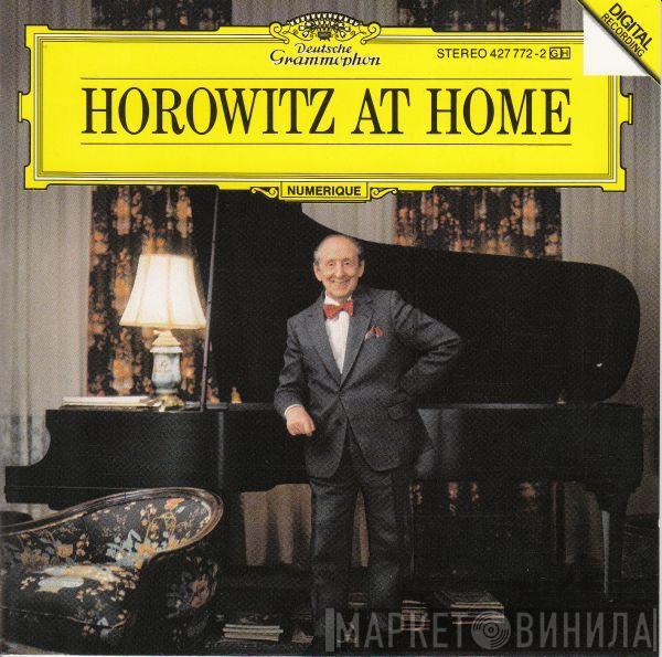 Vladimir Horowitz - Horowitz At Home