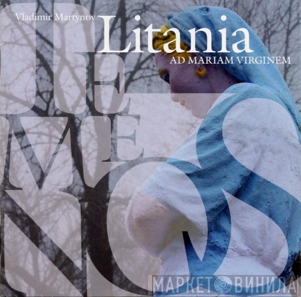 Vladimir Martynov - Litania Ad Mariam Virginem