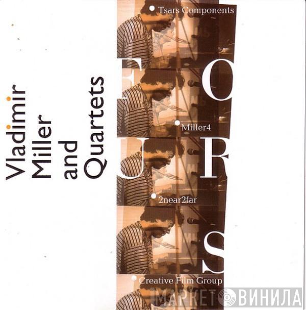Vladimir Miller And Quartets - Fours