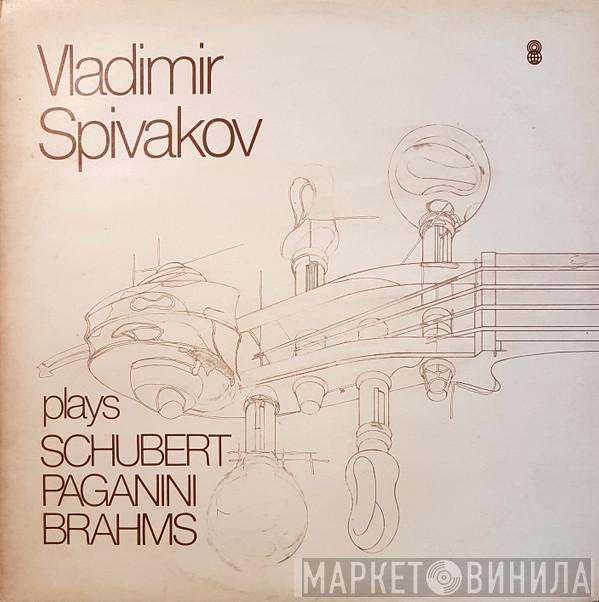  Vladimir Spivakov  - Vladimir Spivakov Plays Schubert ▪ Paganini ▪ Brahms