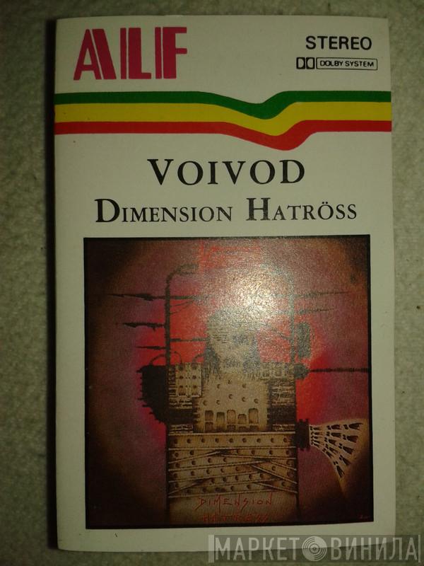  Voïvod  - Dimension Hatröss