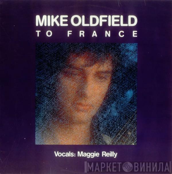 Vocals: Mike Oldfield  Maggie Reilly  - To France