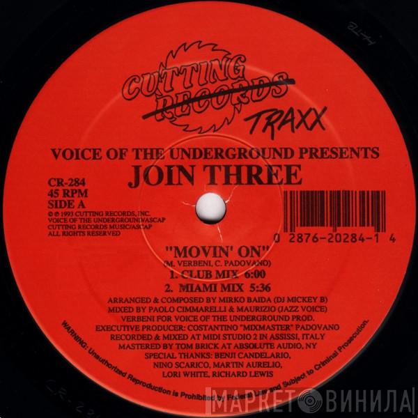 Voice Of The Underground, Join Three - Movin' On