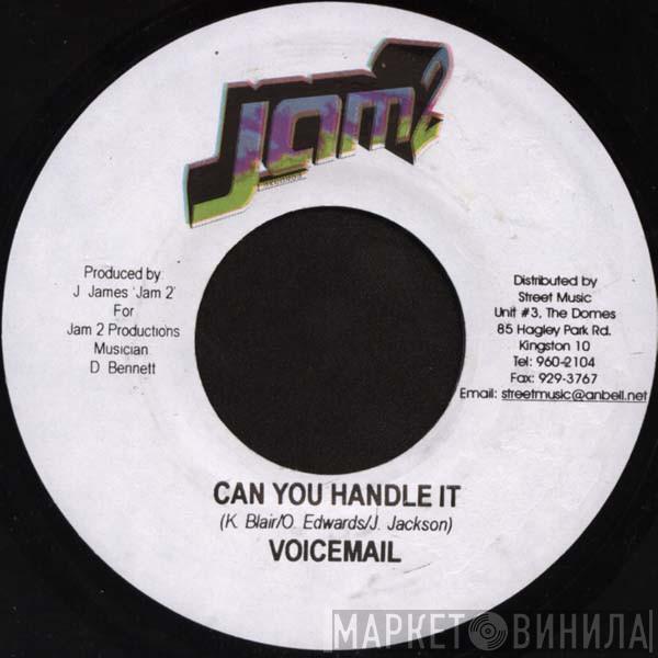 Voicemail, Xsytement - Can You Handle It / A Who Dem