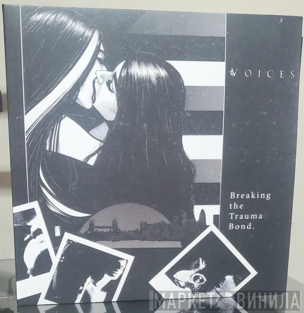 Voices  - Breaking The Trauma Bond