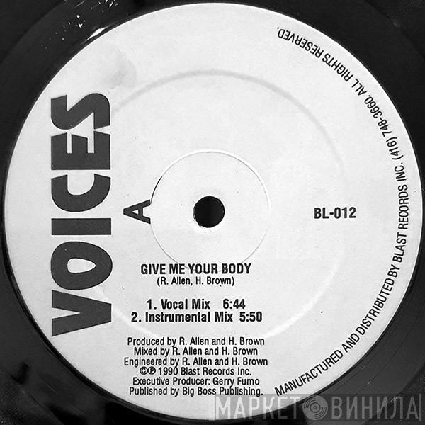 Voices  - Give Me Your Body