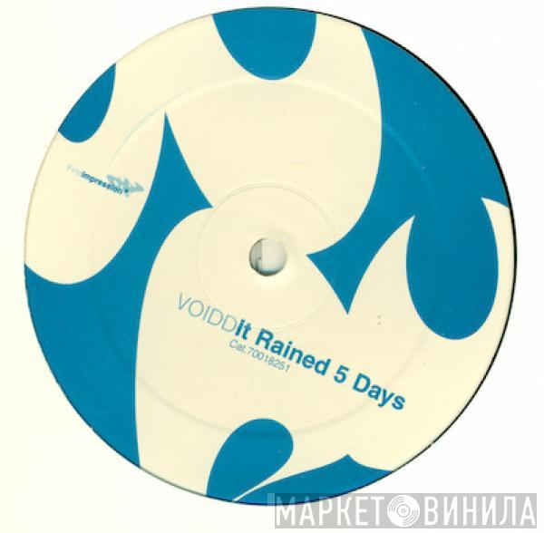 Voidd - It Rained 5 Days