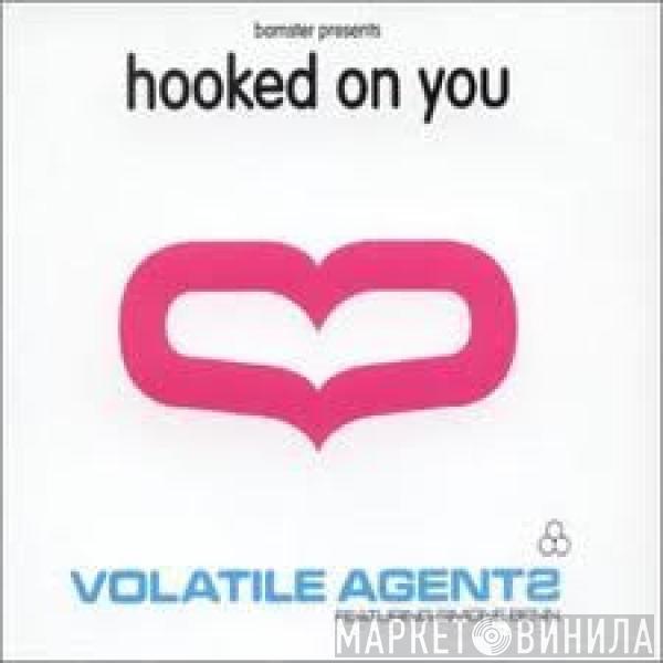 Volatile Agents, Simone Benn - Hooked On You
