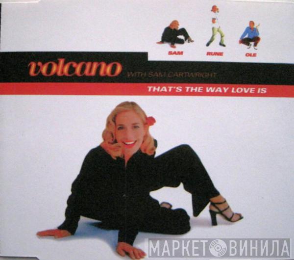  Volcano  - That's The Way Love Is