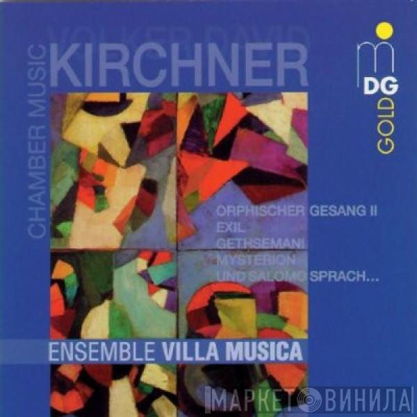 Volker David Kirchner, Ensemble Villa Musica - Chamber Music