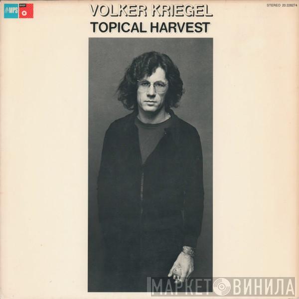  Volker Kriegel  - Topical Harvest