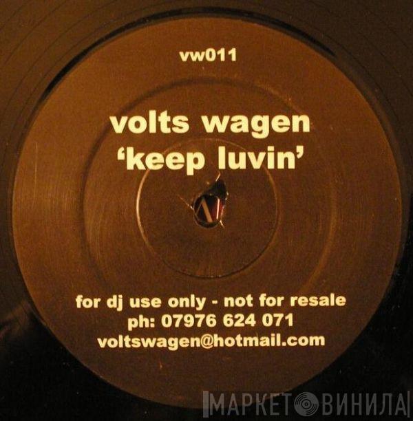 Volts Wagen - Keep Luvin