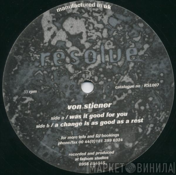 Von Stiener - Was It Good For You