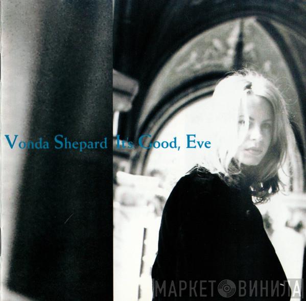 Vonda Shepard - It's Good, Eve