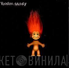 Voodoo Candy - Voodoo Candy