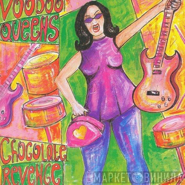 Voodoo Queens - Chocolate Revenge