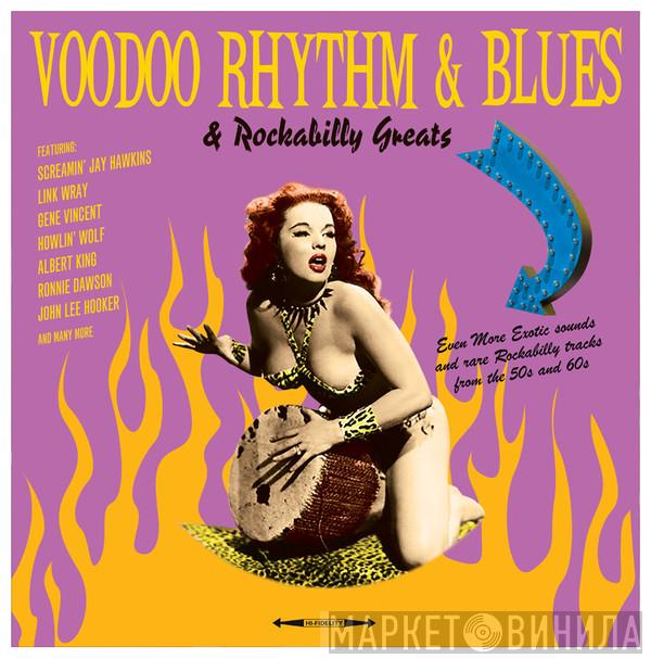  - Voodoo Rhythm & Blues (& Rockabilly Greats)