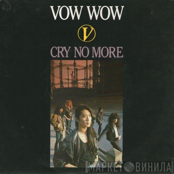  Vow Wow  - Cry No More