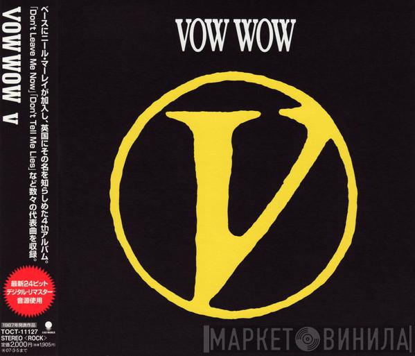 Vow Wow  - V