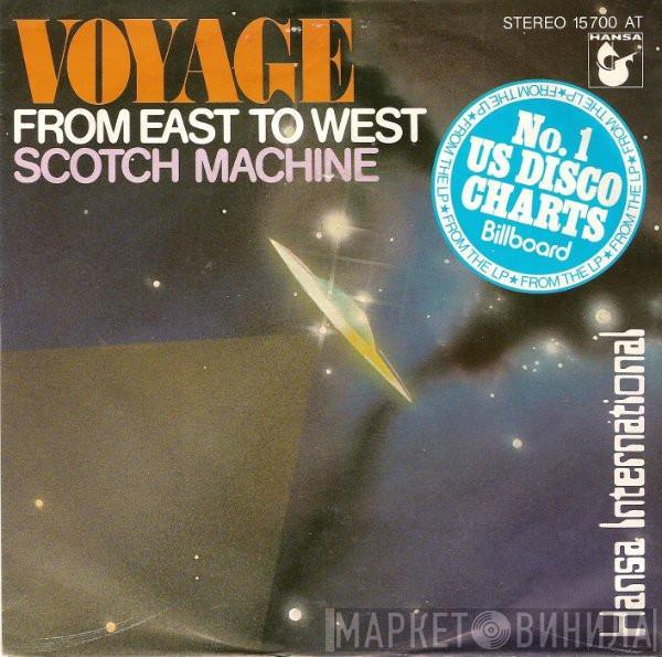  Voyage  - From East To West / Scotch Machine