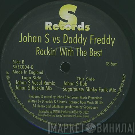 Vs. Johan S.  Daddy Freddy  - Rockin' With The Best