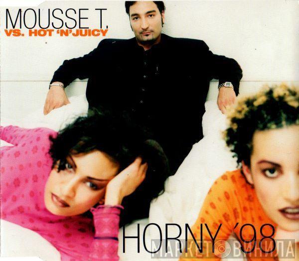 Vs. Mousse T.  Hot 'N' Juicy  - Horny '98
