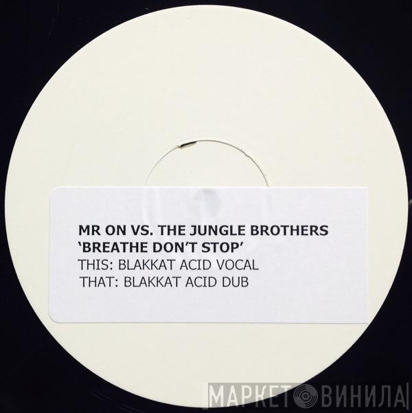 ,Vs. Mr. On  Jungle Brothers  - Breathe Don't Stop