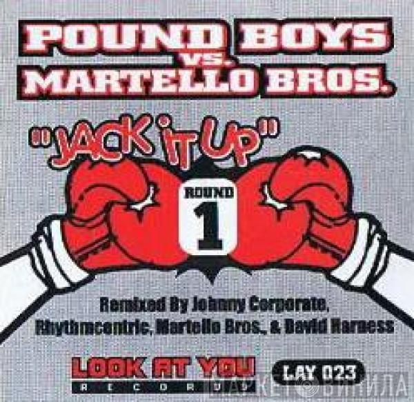 Vs. Pound Boys  Martello Bros.  - Jack It Up (Part 1)