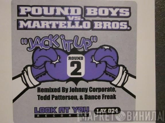 Vs. Pound Boys  Martello Bros.  - Jack It Up  (Part 2)