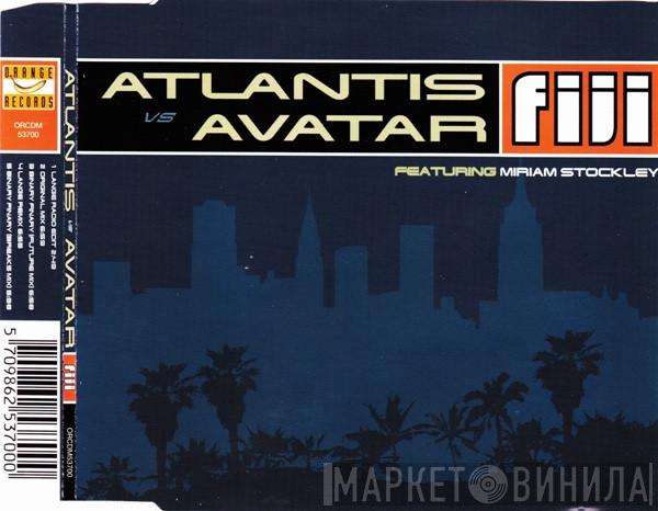 Vs Atlantis Featuring Avatar   Miriam Stockley  - Fiji