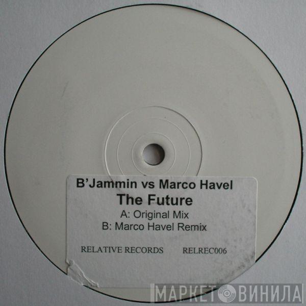 Vs B'Jammin  Marco Havel  - The Future