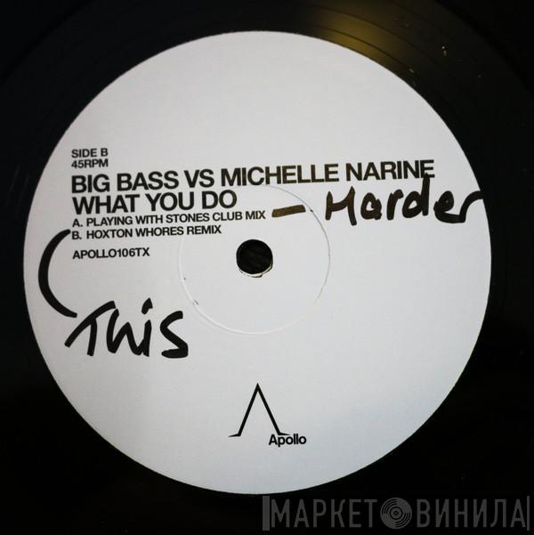 Vs Big Bass  Michelle Narine  - What You Do