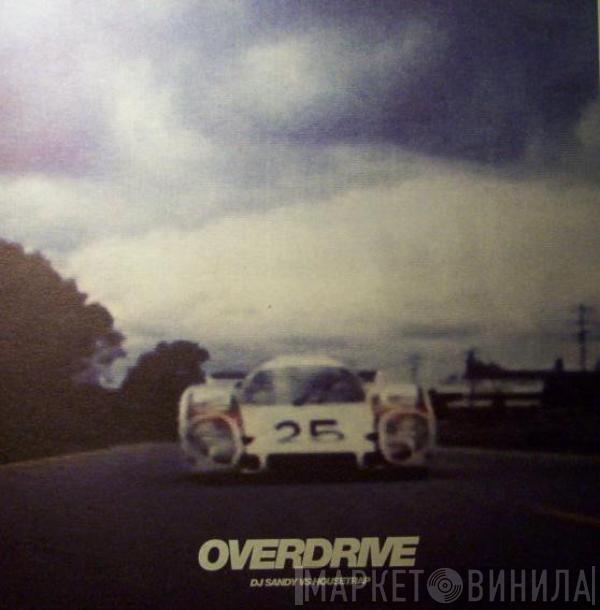 Vs DJ Sandy   Housetrap  - Overdrive