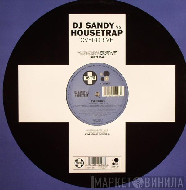 Vs DJ Sandy   Housetrap  - Overdrive