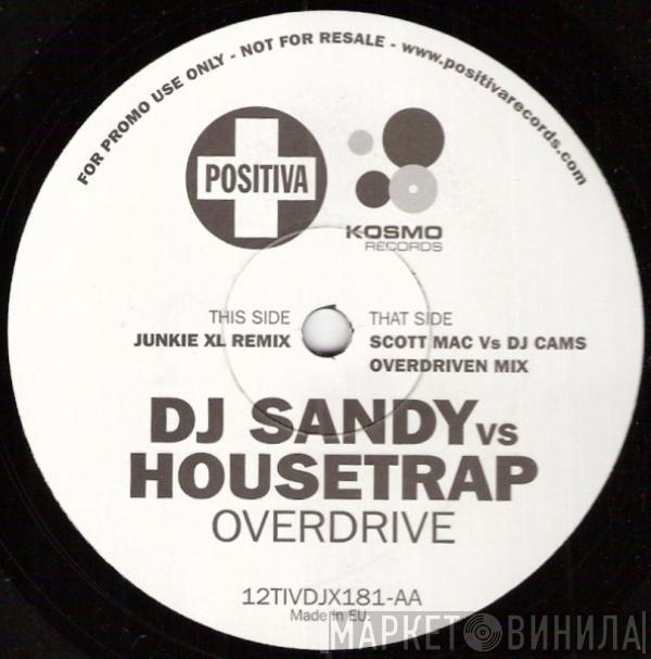 Vs DJ Sandy   Housetrap  - Overdrive
