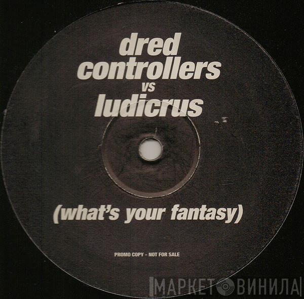 Vs Dred Controllers / Ludacris Vs Dred Controllers  Usher  - What's Your Fantasy / You Remind Me