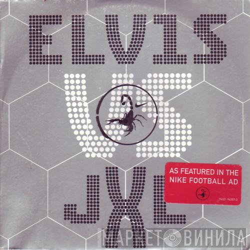 Vs Elvis Presley  Junkie XL  - A Little Less Conversation