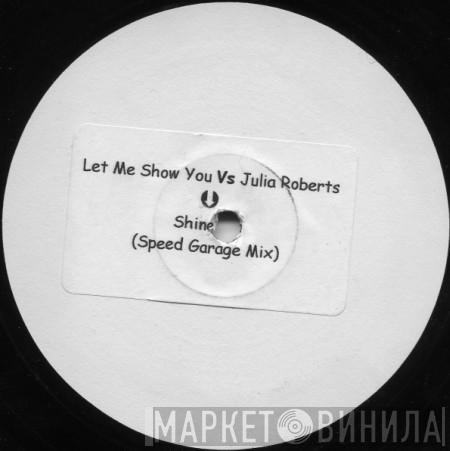 Vs Juliet Roberts  Camisra  - Let Me Show You