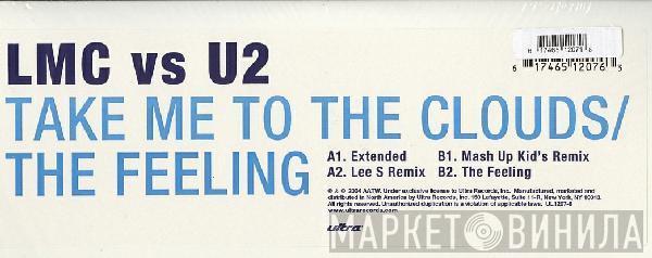 Vs LMC  U2  - Take Me To The Clouds / The Feeling