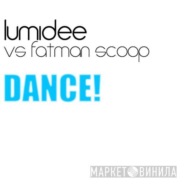 Vs Lumidee  Fatman Scoop  - Dance!