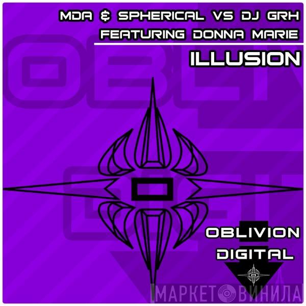 Vs MDA & Spherical Featuring DJ GRH  Donna Marie   - Illusion