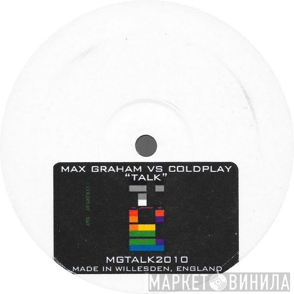 Vs Max Graham  Coldplay  - Talk