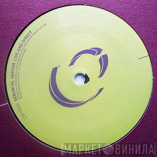 Vs Serum   DJ Vapour  - Live & Direct / True Calling